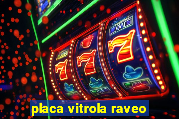 placa vitrola raveo