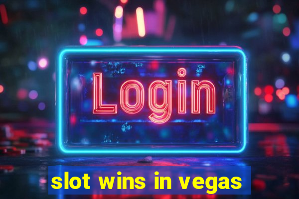 slot wins in vegas