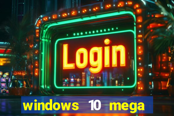 windows 10 mega lite download