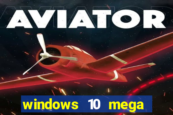 windows 10 mega lite download