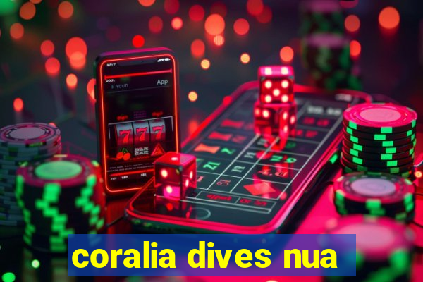 coralia dives nua