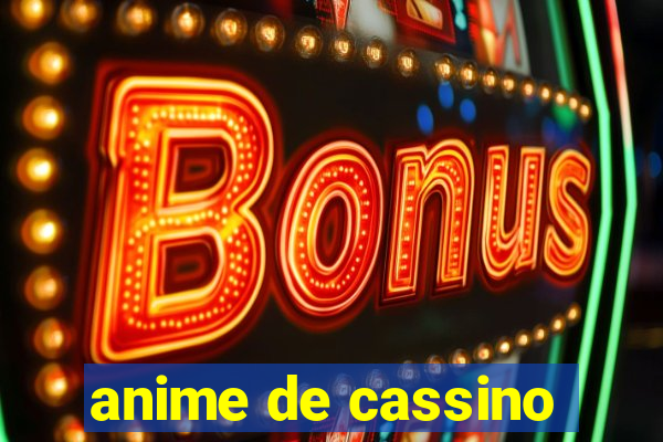 anime de cassino