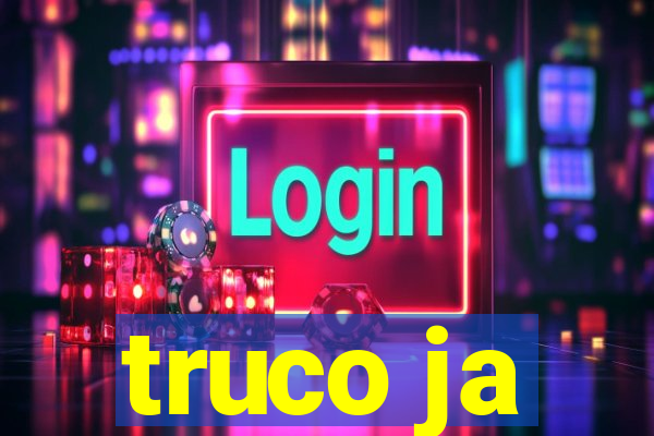 truco ja