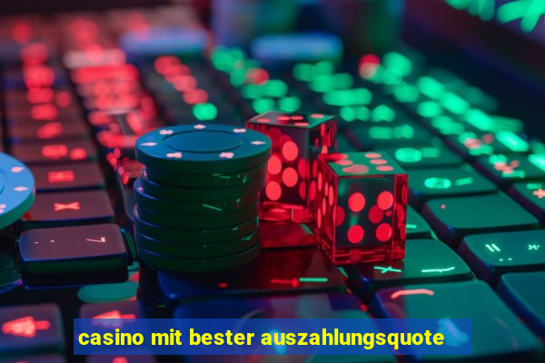 casino mit bester auszahlungsquote