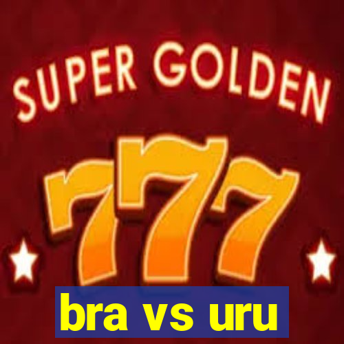 bra vs uru