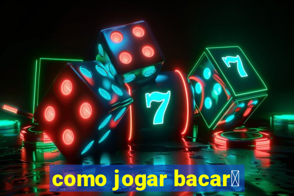 como jogar bacar谩