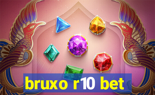 bruxo r10 bet