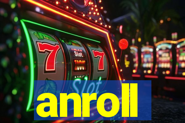 anroll