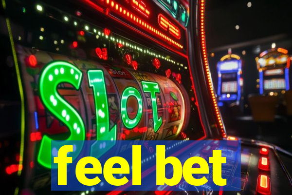 feel bet