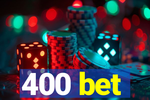 400 bet