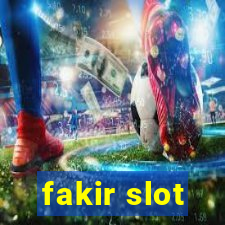 fakir slot