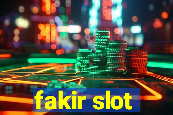 fakir slot