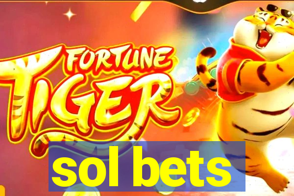 sol bets