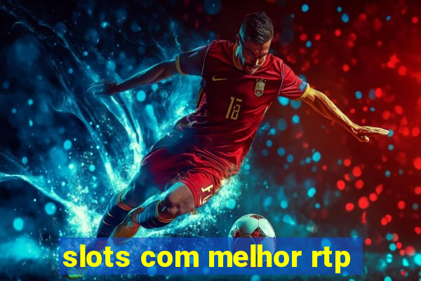 slots com melhor rtp