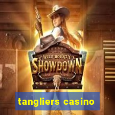 tangliers casino