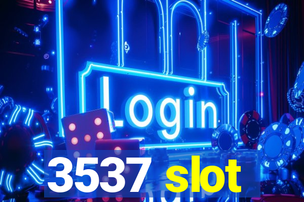 3537 slot