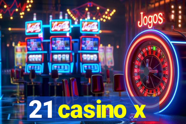 21 casino x