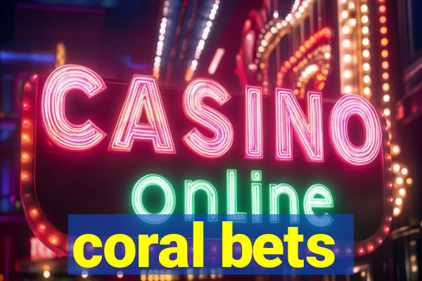 coral bets