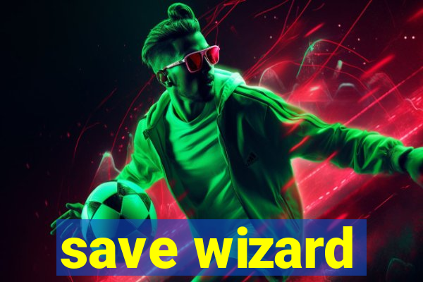 save wizard