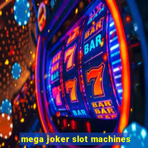 mega joker slot machines