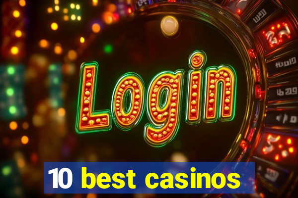 10 best casinos