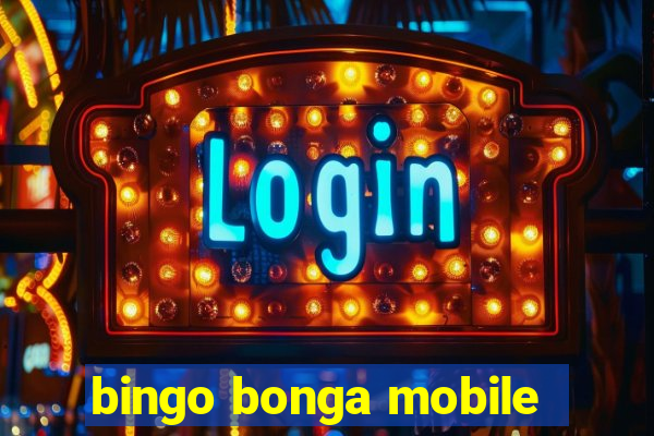 bingo bonga mobile