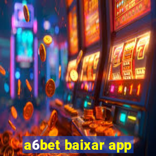 a6bet baixar app