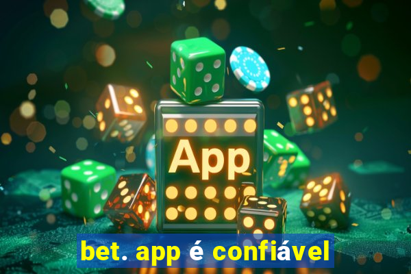 bet. app é confiável