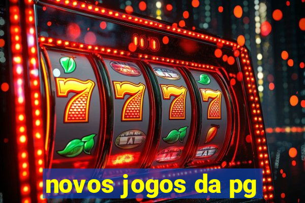 novos jogos da pg