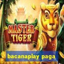 bacanaplay paga