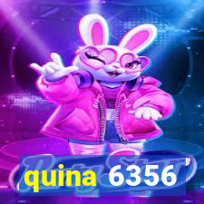 quina 6356