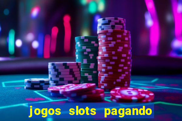 jogos slots pagando no cadastro