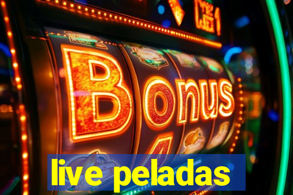 live peladas