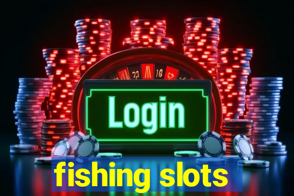 fishing slots