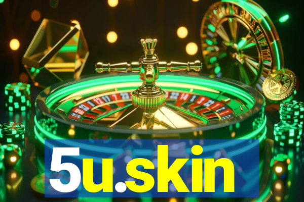 5u.skin