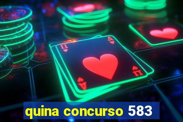 quina concurso 583