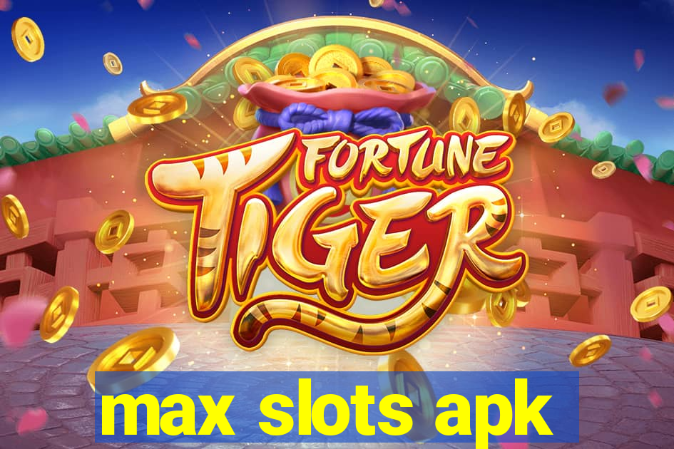 max slots apk