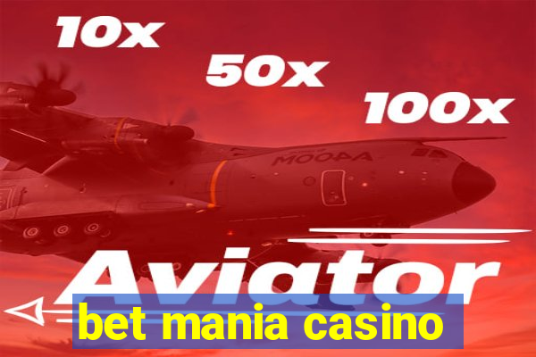 bet mania casino