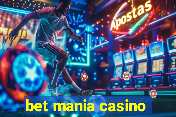 bet mania casino