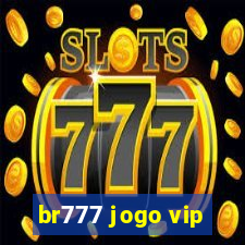 br777 jogo vip