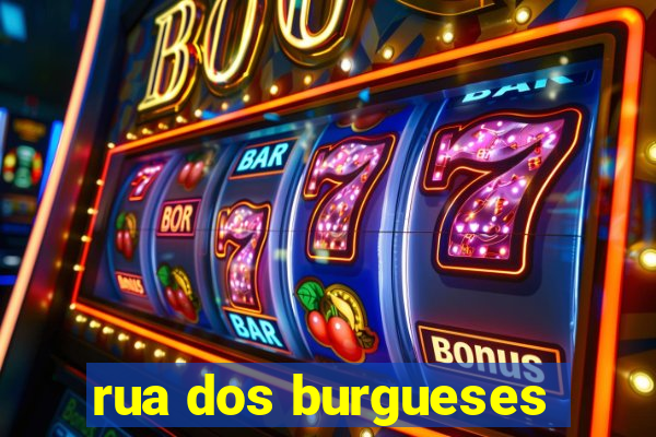 rua dos burgueses