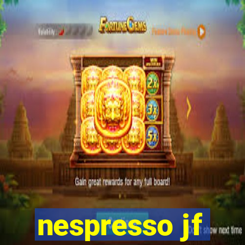 nespresso jf