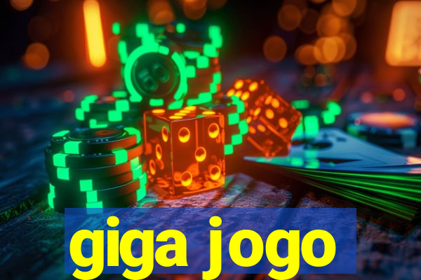 giga jogo