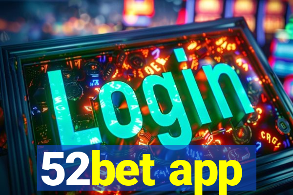 52bet app