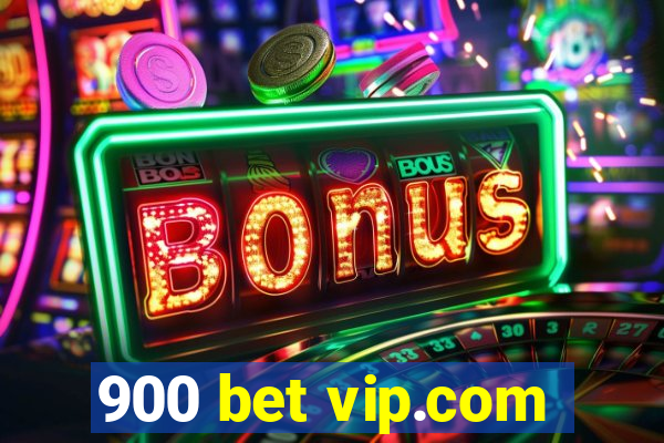 900 bet vip.com