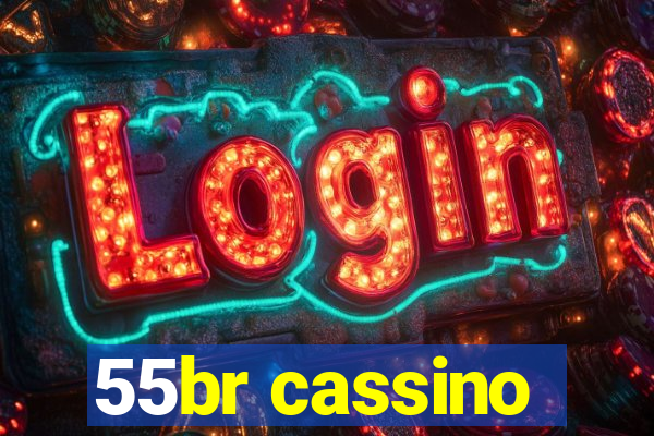 55br cassino