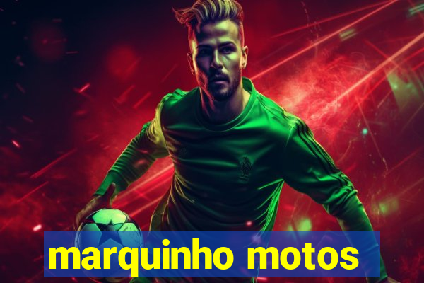 marquinho motos