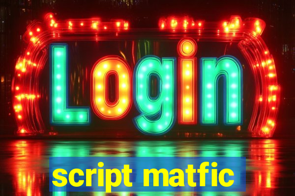 script matfic