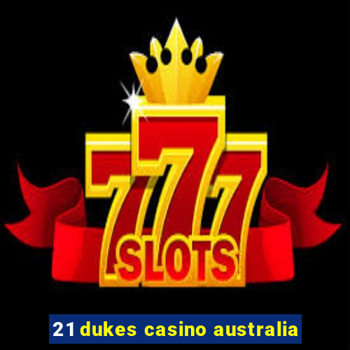 21 dukes casino australia