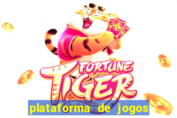 plataforma de jogos que pagam tigrinho